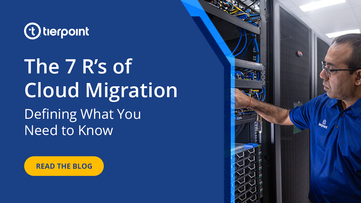 The 7 Rs Of Cloud Migration: Defining What You Need To Know